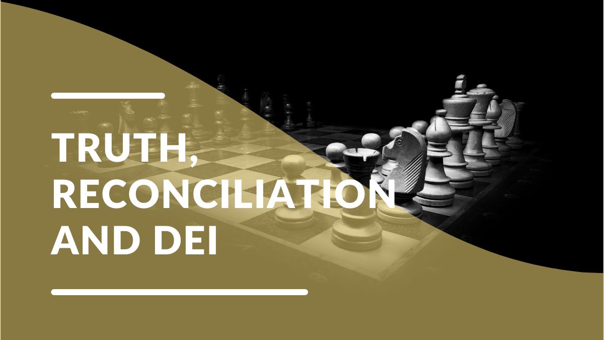 Truth, Reconciliation, and DEI blog featured image